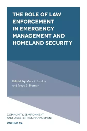 Mark R. Landahl The Role of Law Enforcement in Emergency Management and  (Relié)