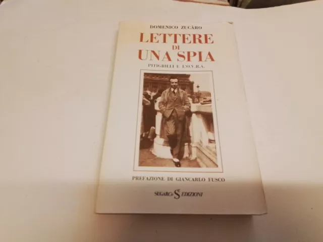 D. ZUCARO - LETTERE DI UNA SPIA PITIGRILLI E L'O.V.R.A. - SUGARCO ED, 1s23