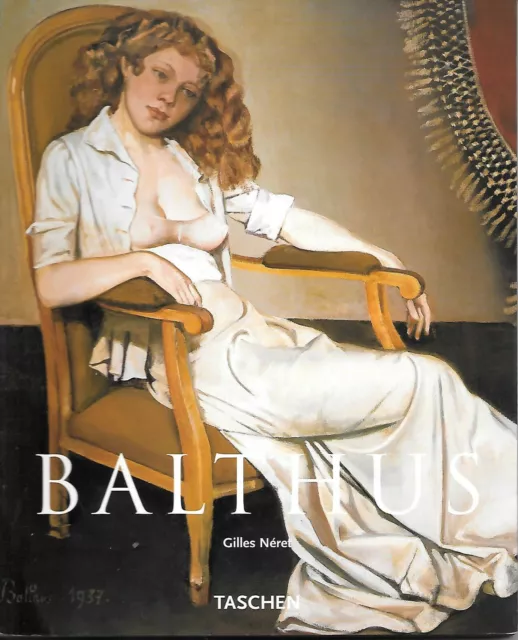 Peinture.tout savoir sur " l'érotisme provocateur" de Balthus (Gilles Néret)