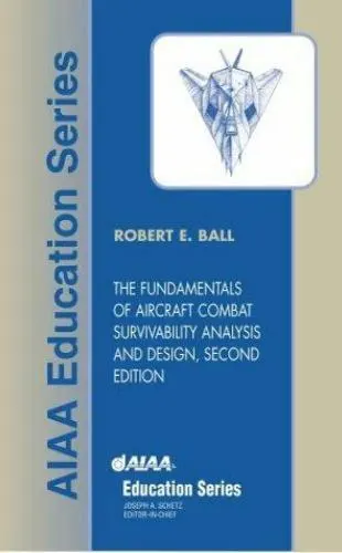 The Fundamentals of Aircraft Combat Survivability: Analysis and Design (Aiaa Edu