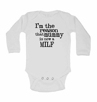 I'm The Reason That Mummy is Now a Milf, Funny Qouted Long Sleeve Baby Vests