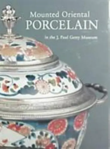 Mounted Oriental Porcelain in the J. Paul Getty Museum by Wilson, Gillian