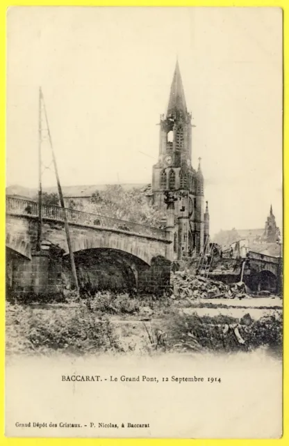 cpa Lorraine 54 BACCARAT (Meurthe et Moselle) Le GRAND PONT le 12 Septembre 1914