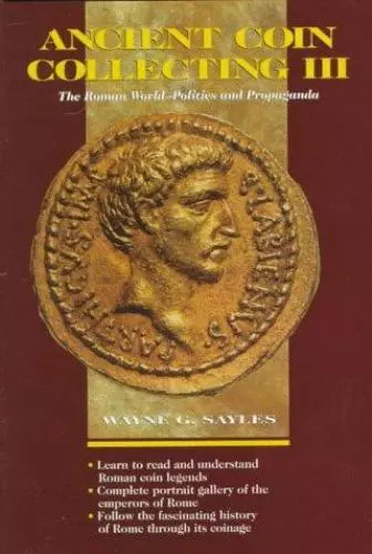 Ancient Coin Collecting III: The Roman World-Politics and Propaganda