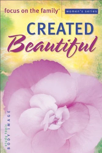 CREATED BEAUTIFUL (FOCUS ON THE FAMILY WOMEN'S SERIES) *Excellent Condition*