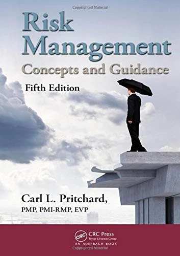RISK MANAGEMENT: CONCEPTS AND GUIDANCE, FIFTH EDITION By Pritchard Pmp ...
