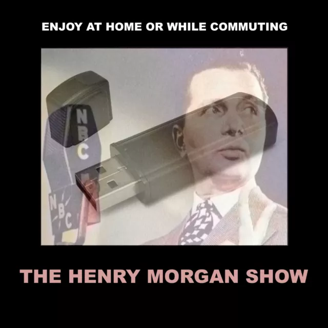 Henry Morgan Show. 54 Old Time Radio Satires On A Usb Flash Drive!