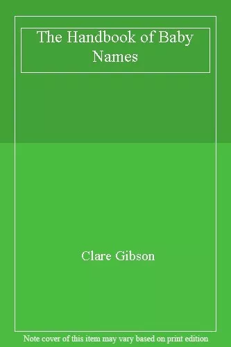 The Handbook of Baby Names By Clare Gibson