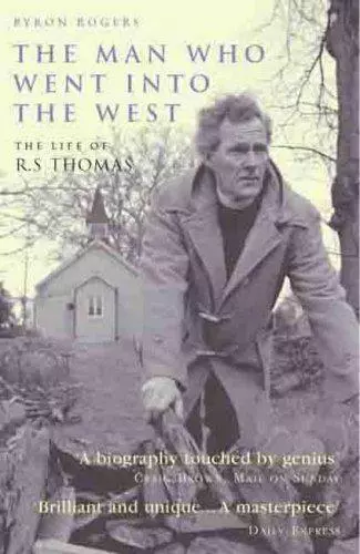 The Man Who Went Into West : la Vie De R.S.THOMAS Par Byron Rogers, Neuf Livre