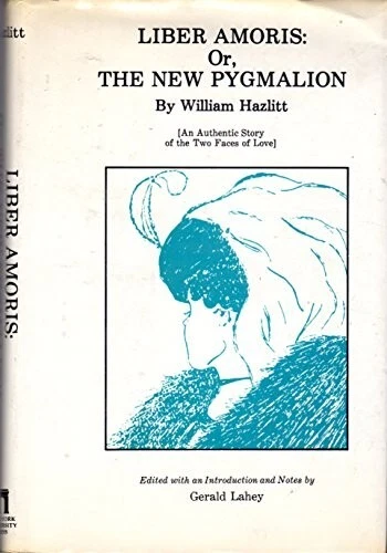 Liber Amoris : Or, the New Pygmalion Hardcover William Hazlitt