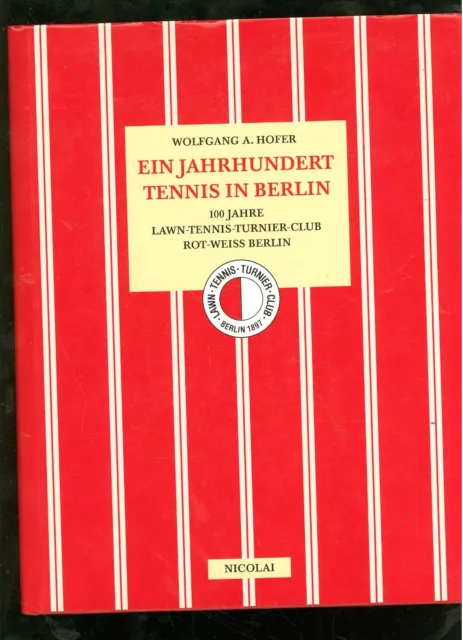 Ein Jahrhundert Tennis in Berlin 100 Jahre Rot-Weiß-Berlin -F006B