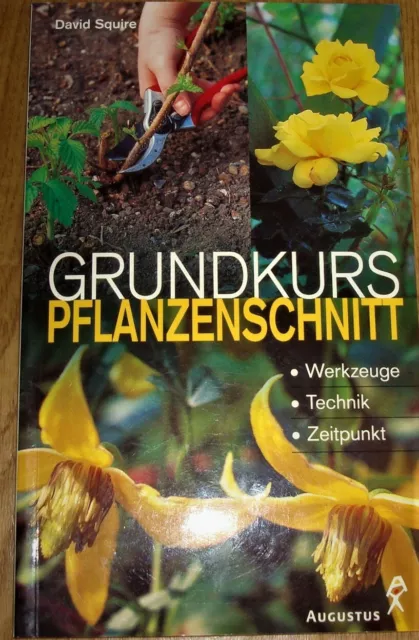 Gartenbuch Grundkurs Pflanzenschnitt