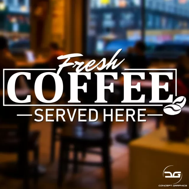 Fresh Coffee Served Here Coffee Shop Cafe Window Door Vinyl Decal Sticker Sign