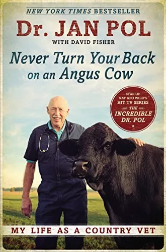 Never Turn Your Back on an Angus Cow : My Life as a Country Vet,