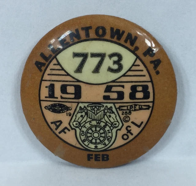 Teamsters 1958 Allentown PA A F AF of L August Local 773 Union Pin Button Badge