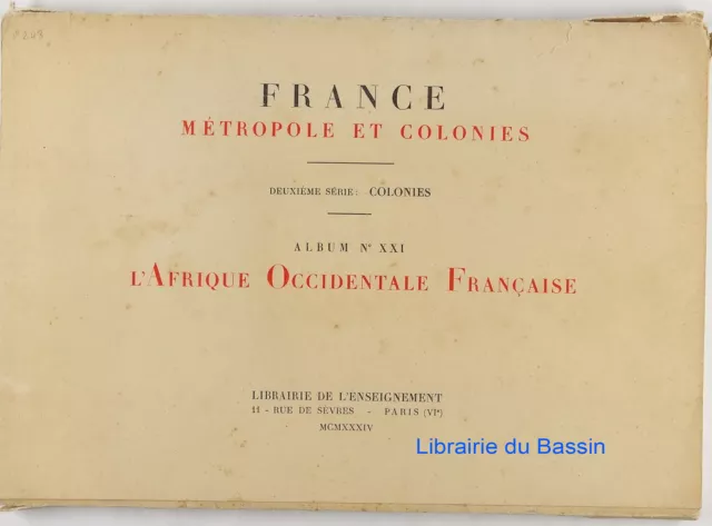 France Métropole 2e série Colonies Album n°21 Afrique Occidentale Française 1934