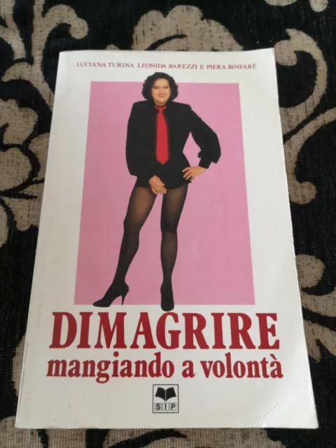 Dimagrire mangiando a volontà L.Turina L. Barezzi P. BInfarè SIP 1986 sc40