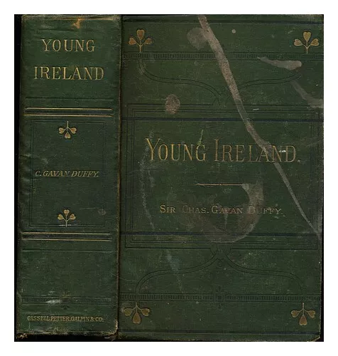 DUFFY, SIR CHARLES GAVAN Young Ireland : a fragment of Irish history, 1840-1850
