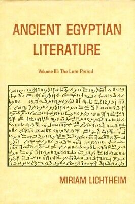 Ancient Egyptian Literature III: Late Period 10thC BC-1stC AD Biographies Songs
