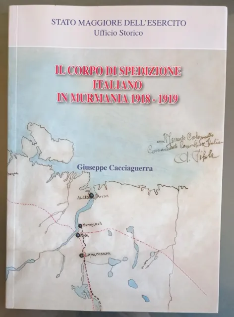 Giuseppe Cacciaguerra - Il corpo di spedizione italiano in murmania 1918 - 1919