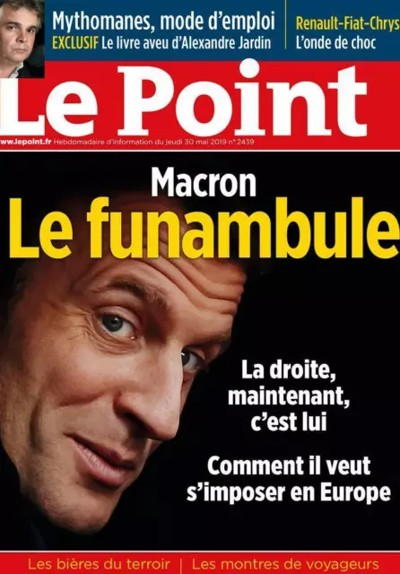 Le Point*30/05/2019**Neuf**Sous Film**N° 2439**Macron Le Funambule*Europe*Droite