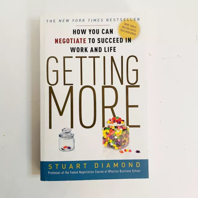 Getting More: How You Can Negotiate to Succeed in Work and Life