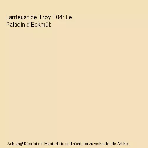 Lanfeust de Troy T04: Le Paladin d'Eckmül, Arleston, Christophe; Tarquin, Didie