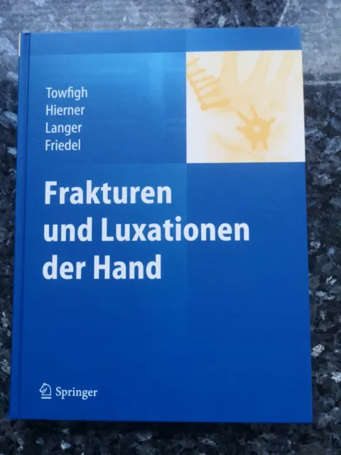 Frakturen und Luxationen der Hand Handchirurgie Towfigh Chirurgie Lehrbuch Buch
