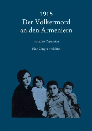 1915 - Der Völkermord an den Armeniern|Pailadzo Captanian|Broschiertes Buch