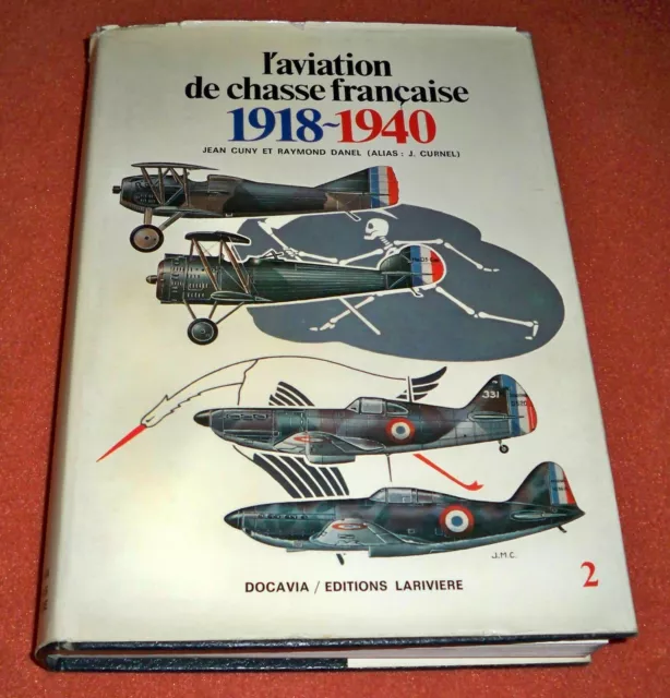 L'aviation de chasse française 1918-1940 - Editions Larivière/Docavia Volume 2.