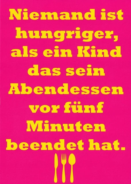 Postkarte Sprüche & Humor "Niemand ist hungriger, als ein Kind das sein ..."
