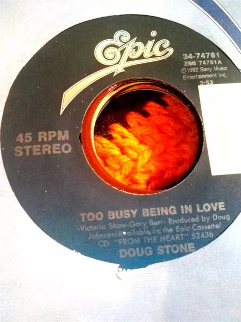 Doug Stone, Too Busy Being In Love ~ 1992 Epic 45 +sleeve