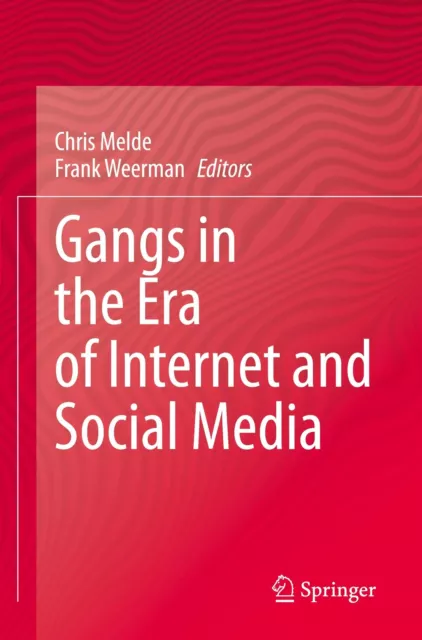 Gangs in the Era of Internet and Social Media Frank Weerman (u. a.) Taschenbuch