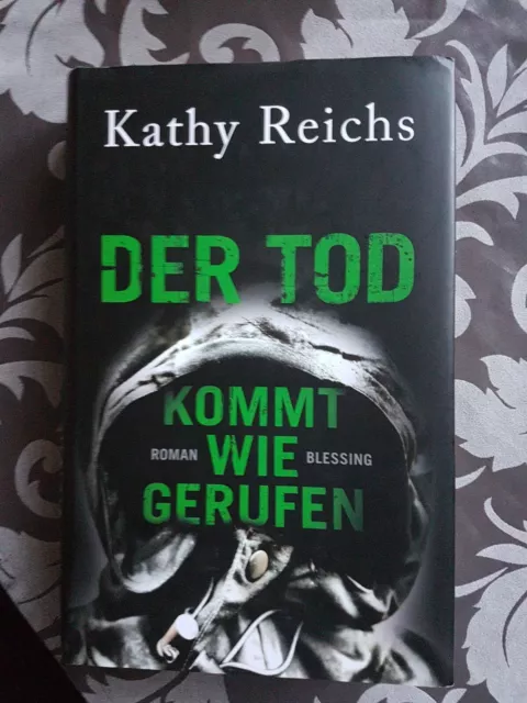 DER TOD KOMMT WIE GERUFEN von Kathy Reichs  Thriller