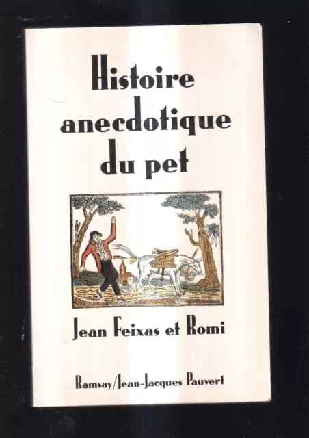 Jean Feixas. Romi : Histoire Anecdotique Du Pet. Pauvert. 1991.