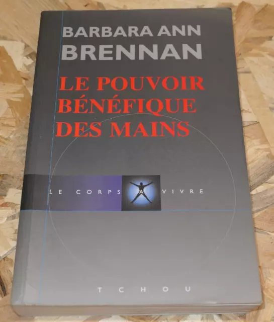 Le Pouvoir Benefique Des Mains / Barbara Ann Brennan / Guide Methode Magnetisme • EUR 15,00