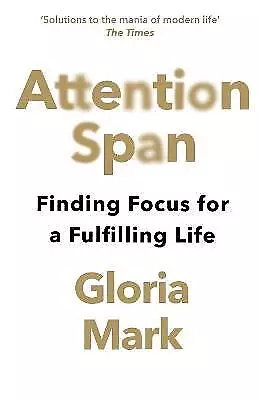 Attention Span, Gloria Mark,  Paperback