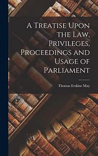 Thomas Erskine  A Treatise Upon the Law, Privileges, Proceedings and Usa (Relié)