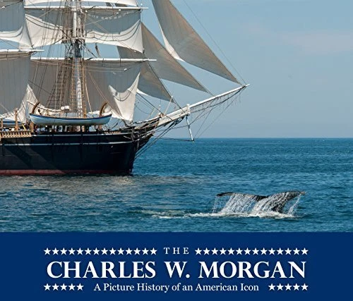 THE CHARLES W. MORGAN By The Day - Hardcover **BRAND NEW**