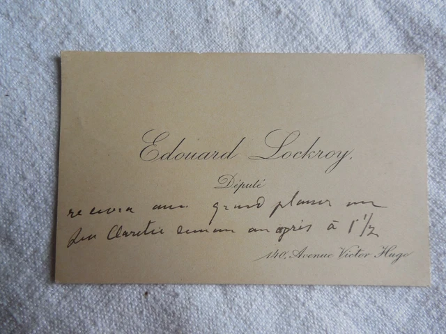 CARTE DE VISITE DU DEPUTE EDOUARD LOCKROY 1838 1913 avec mot autographe