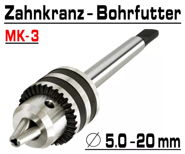 Zahnkranz Bohrfutter Bohrmaschinen Futter 5.0 - 20 mm Konus B22 + Kegeldorn MK 3