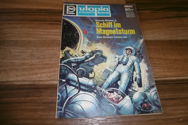 UTOPIA SF Zukunftsroman # 555 -- SCHIFF im MAGNETSTURM // Garret Shaver jr 1967