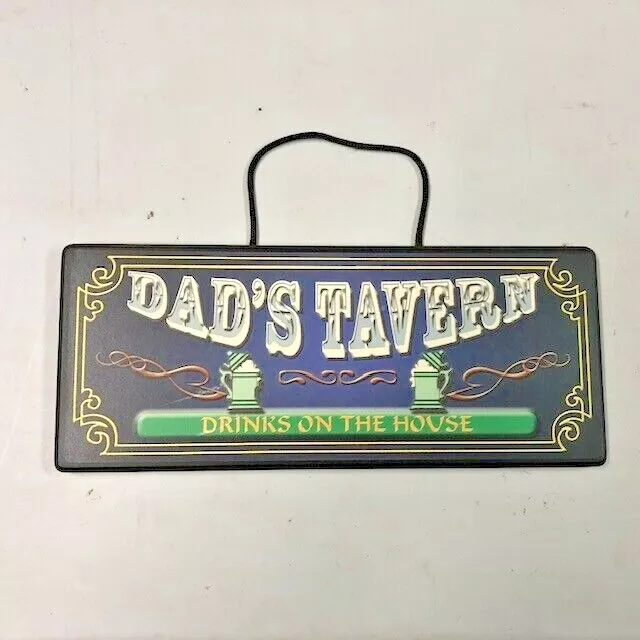 Ganz DAD'S TAVERN DRINKS ARE ON THE HOUSE Hanging Sign 12in x 5in x 1/2in