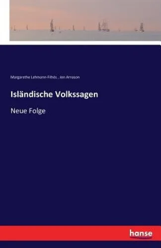 Isländische Volkssagen: Neue Folge [German] by Lehmann-Filhés, Margarethe