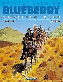 La Jeunesse de Blueberry, tome 3 : Cavalier bleu | Buch | Zustand sehr gut