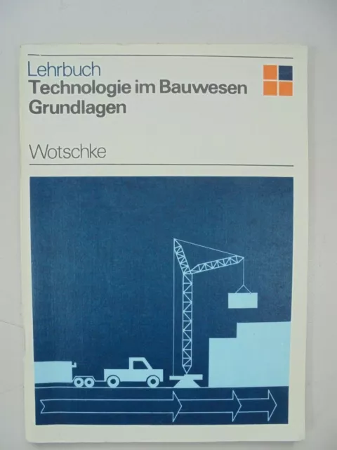 Lehrbuch Grundlagen der Technologie im Bauwesen, DDR-Lehrbuch 1988 Fachbuch Lehrbuch Grundlagen der Technologie im Bauwesen, DDR-Lehrbuch 1988 Fachbuch