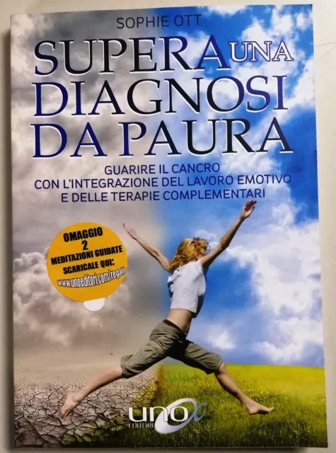 Supera una diagnosi da paura. Guarire il cancro con l'integrazione del.. Libro N