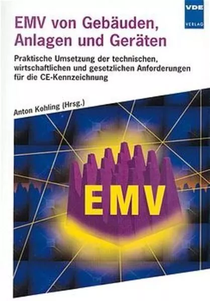 EMV von Gebäuden, Anlagen und Geräten: Praktische Umsetzung der technischen, wir