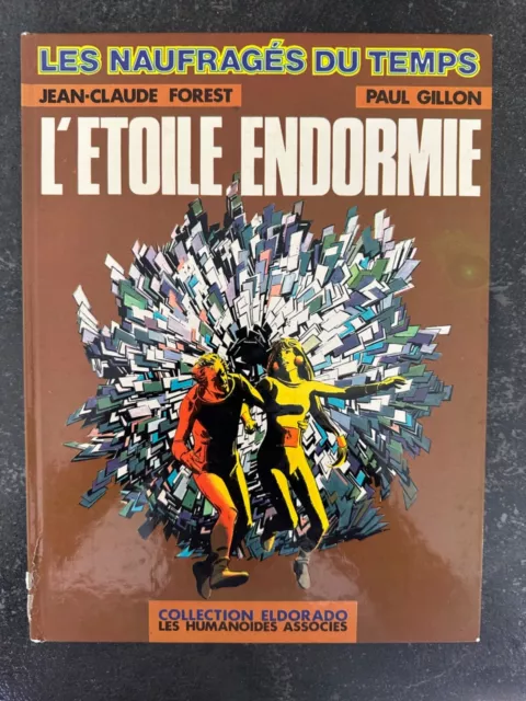 "Les Naufragés Du Temps T1 - L'étoile Endormie" Jc Forest & P. Gillon -Eo 1974