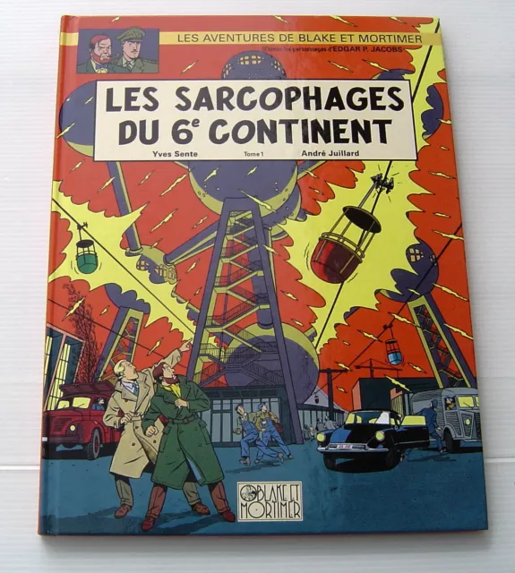 BLAKE ET MORTIMER . 16 . LES SARCOPHAGES DU 6é CONTINENT 1 . JUILLARD , SENTE